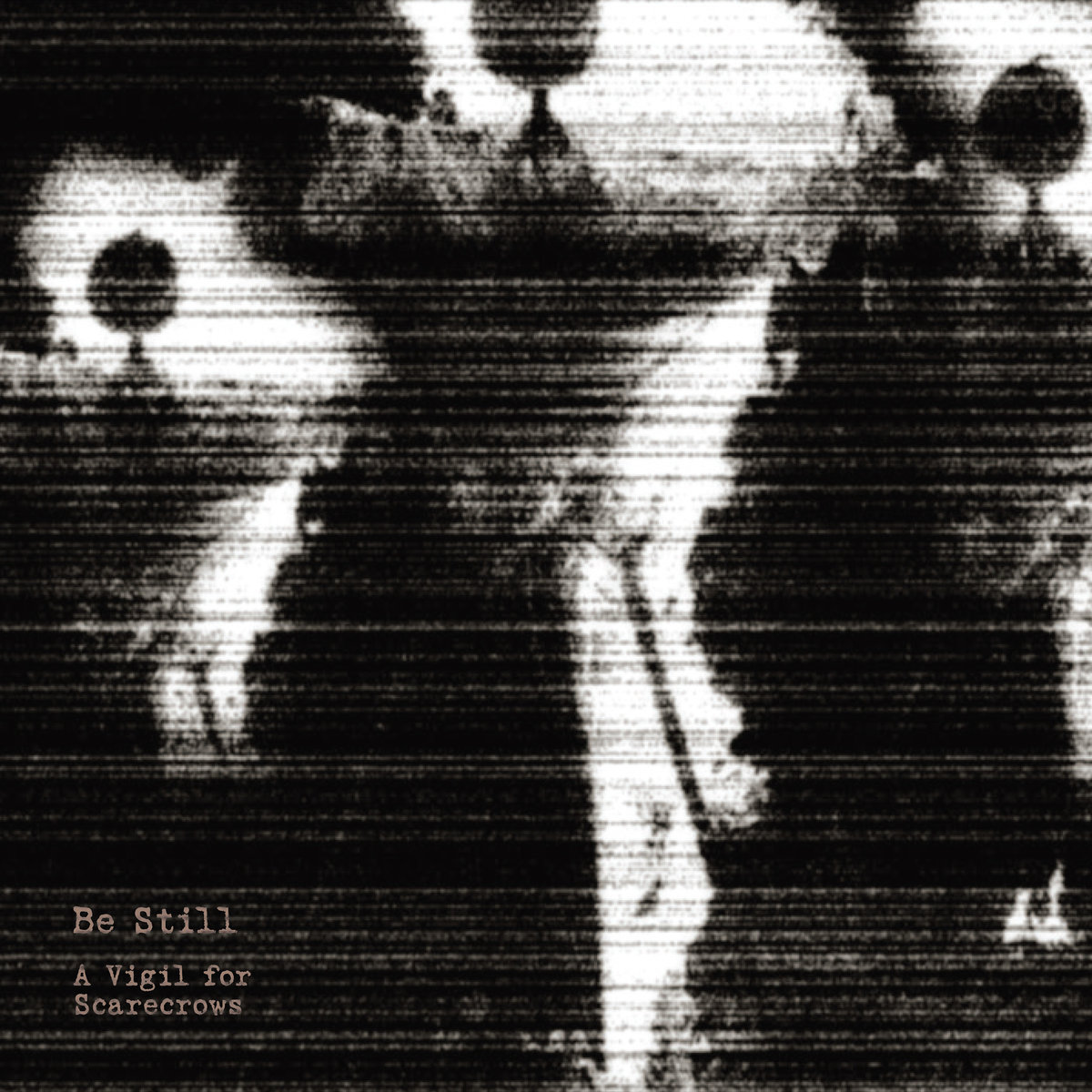 Стрийм:  Be Still :  A Vigil For Scarecrows