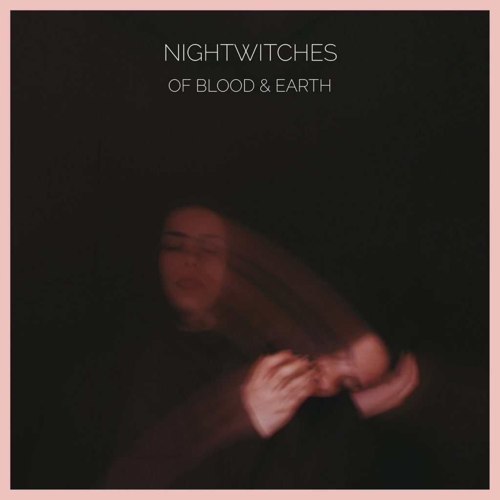 Стрийм : NIGHTWITCHES : Of Blood And Earth