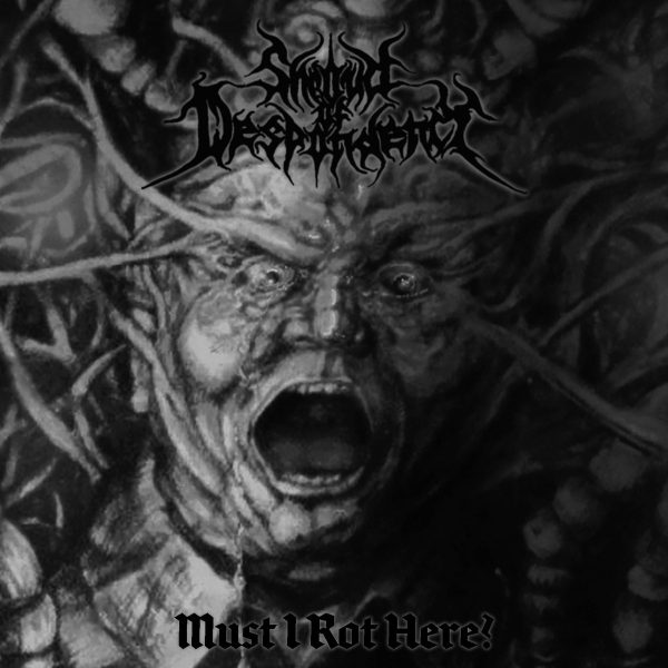 Стрийм : Shroud Of Despondency : Must I Rot Here?
