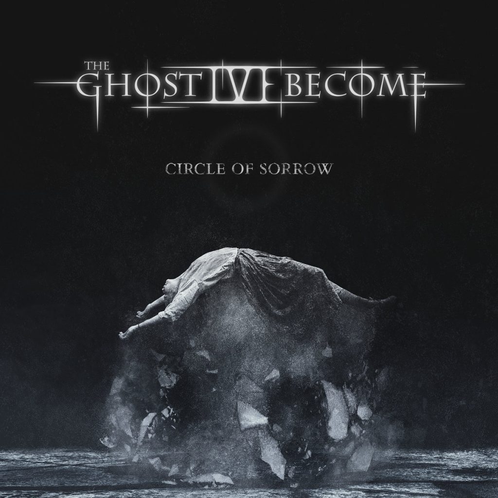 Стрийм : The Ghost I’ve Become : Circle of Sorrow