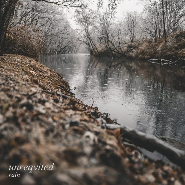 Стрийм : Unreqvited : Rain