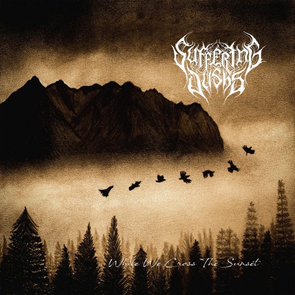 Стрийм: Suffering Dusks :  While We Cross the Sunset