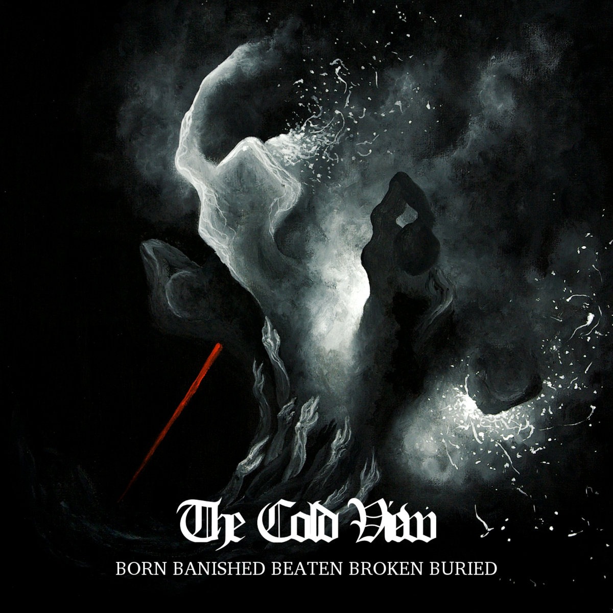 Стрийм: The Cold View : Born Banished Beaten Broken Buried