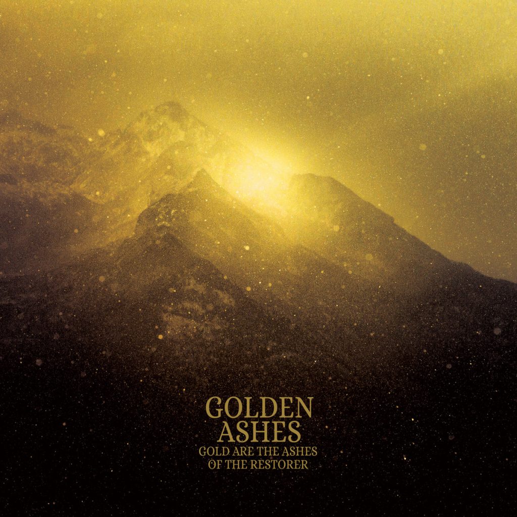 Стрийм : Golden Ashes : Gold Are the Ashes of the Restorer