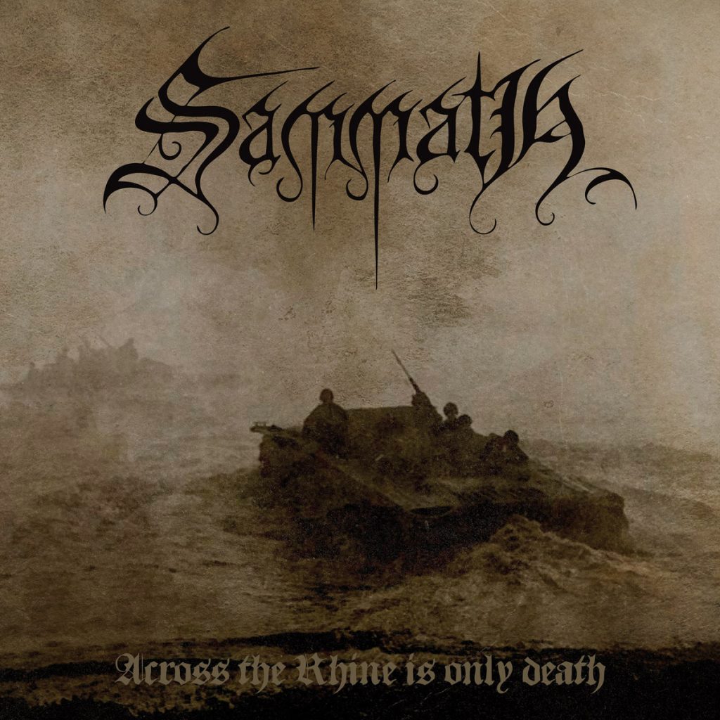 Стрийм: Sammath : Across the Rhine Is Only Death