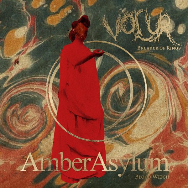 Стрийм: Völur/Amber Asylum : Breaker Of Rings/Blood Witch