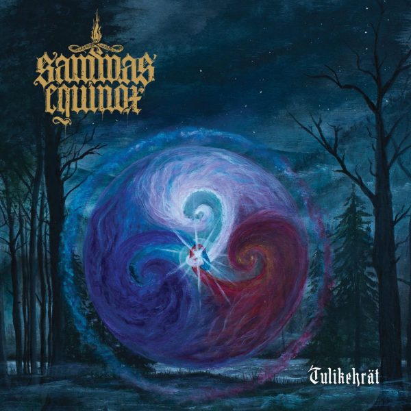 Стрийм: Sammas’ Equinox : Tulikehrät