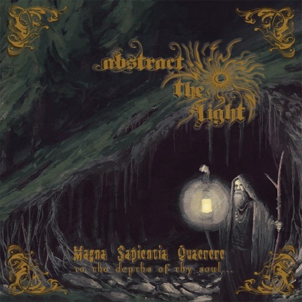 Стрийм: Abstract the Light : MAGNA SAPIENTIA QUAERERE : to the depths of thy soul…