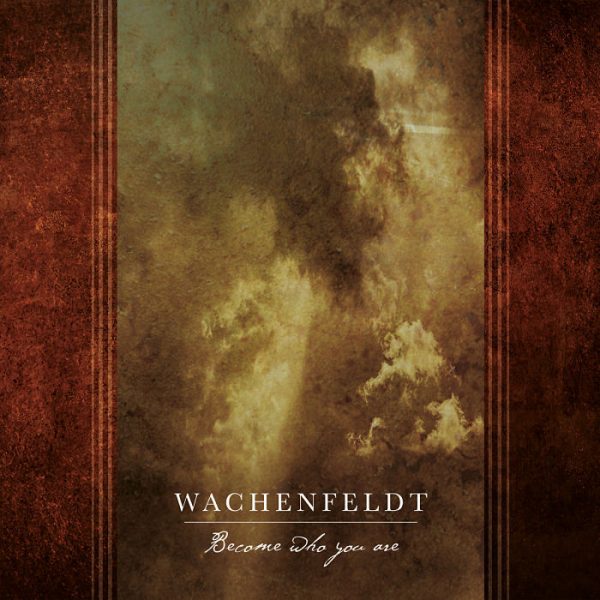 Стрийм: Wachenfeldt : Become Who You Are