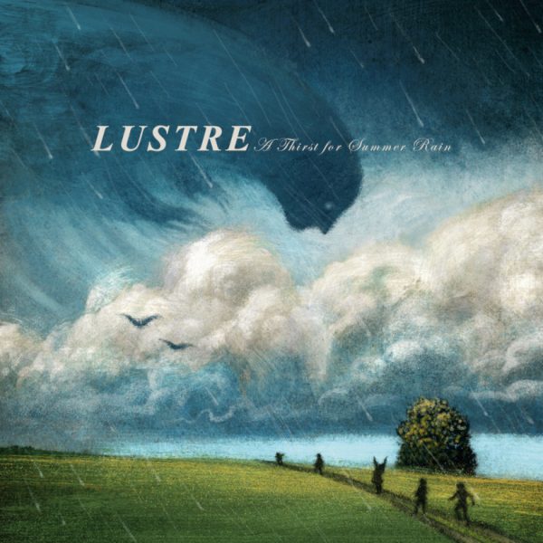 Стрийм: Lustre : A Thirst for Summer Rain