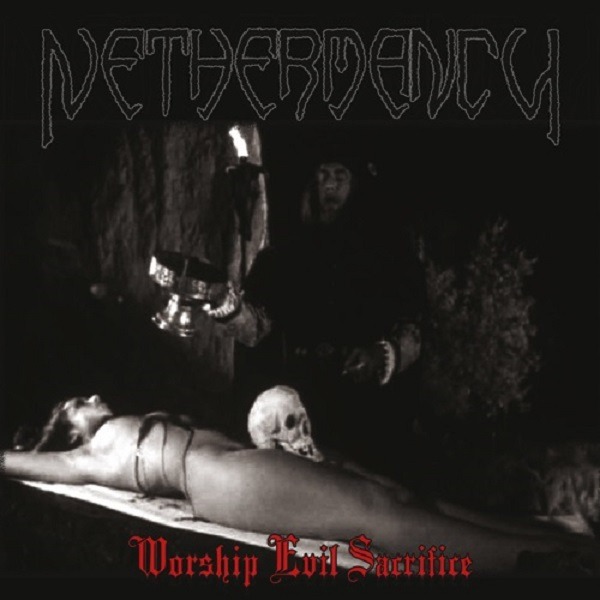 Чуйте “Worship Evil Sacrifice”, новият албум на Nethermancy