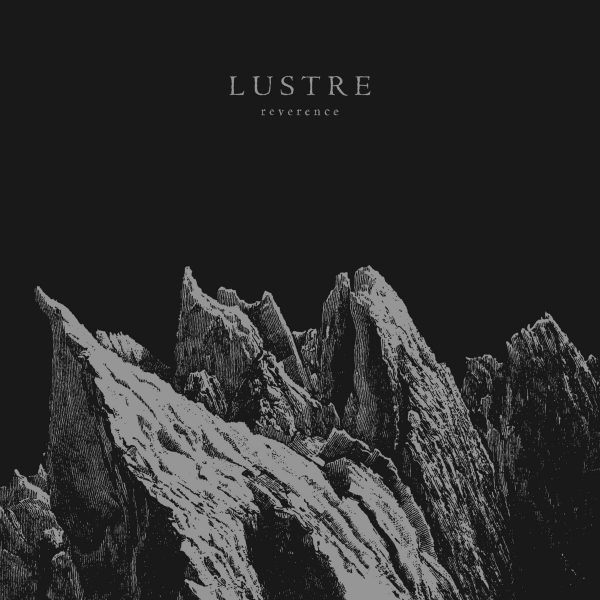 Lustre представя записа “Reverence”