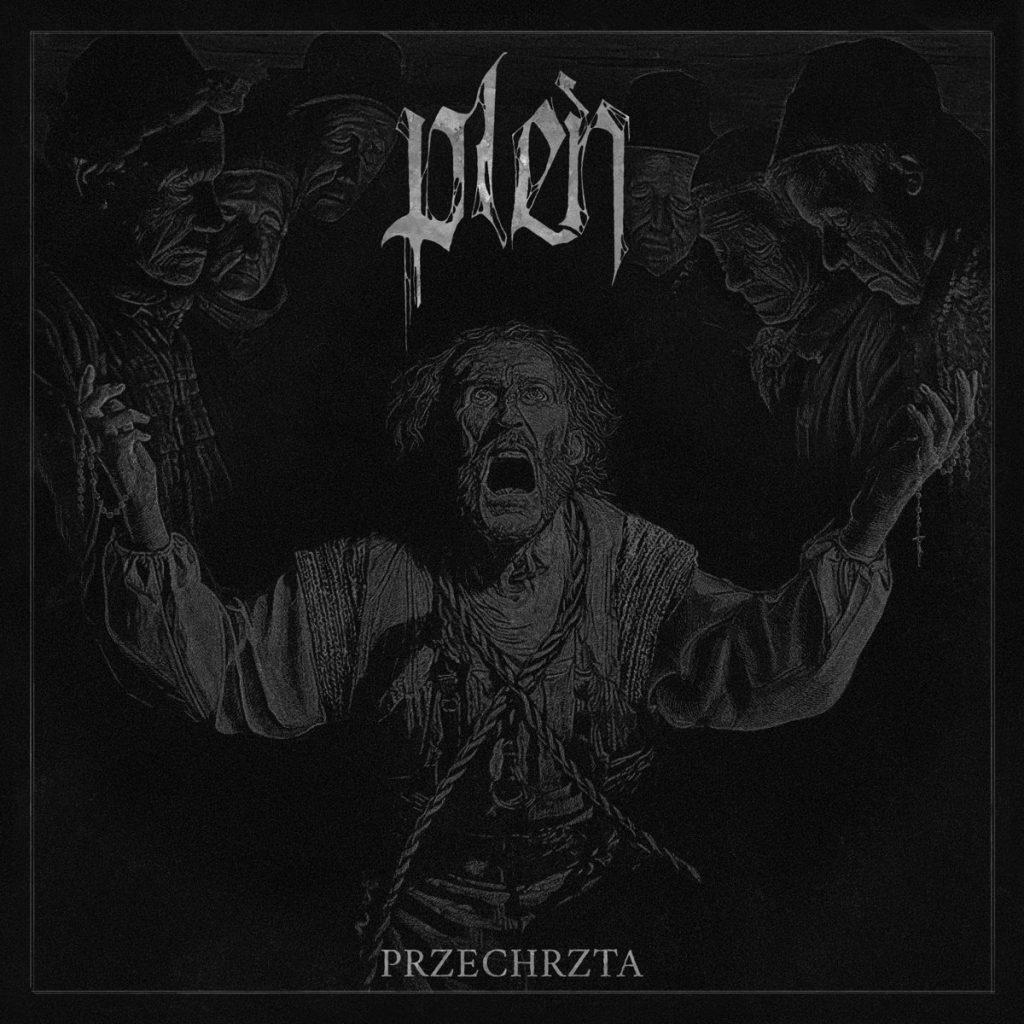 Чуйте „Przechrzta“, дебютният албум на PLEŃ