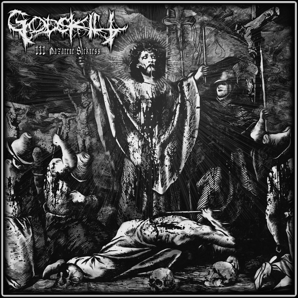 Чуйте „III: Nazarene Sickness“, новият албум на Godskill