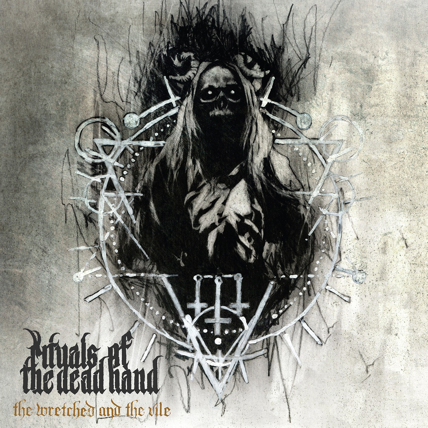 RITUALS OF THE DEAD HAND : “The Wretched and the Vile”