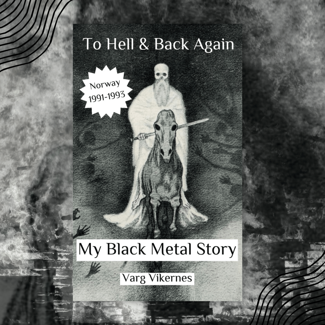 Book Relics: “To Hell and Back Again : Part I: My Black Metal Story” by Varg Vikernes