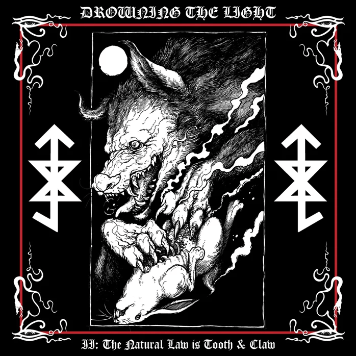 Drowning the Light has unleashed the opus “Conquer or Serve II: The Natural Law is Tooth & Claw”
