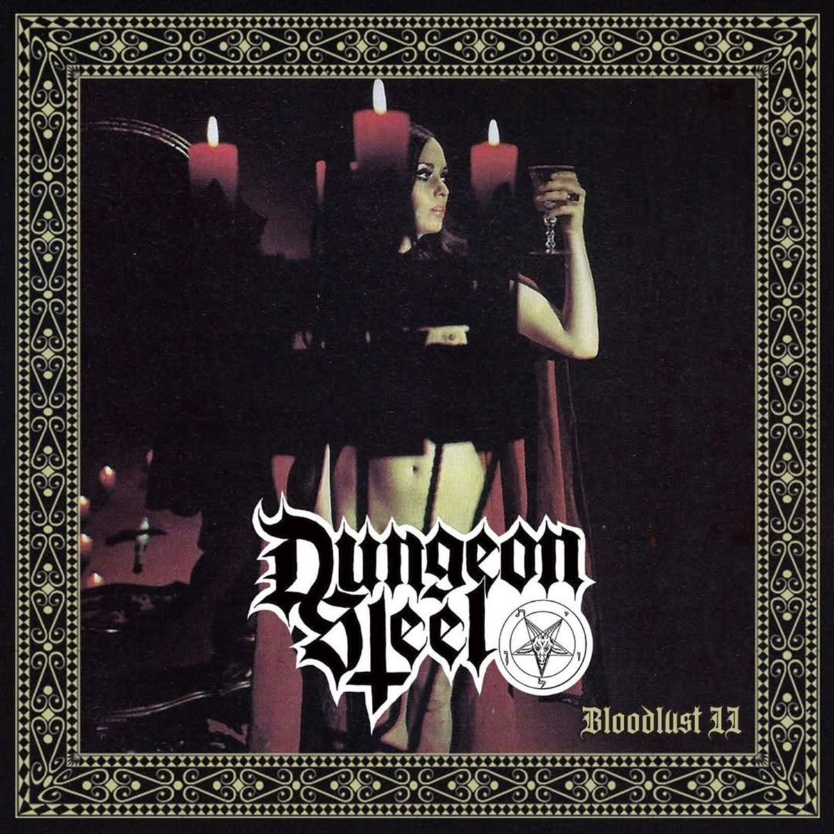 Dungeon Steel unleash their untamed new ritual, “Bloodlust II”