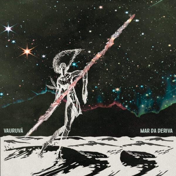 Vauruvã unleash their new offering, “Mar da Deriva”