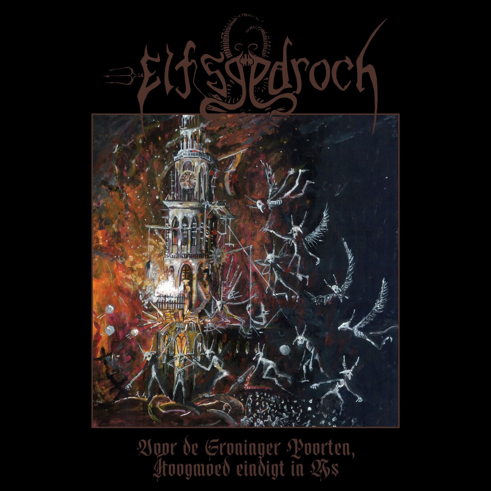 ELFSGEDROCH unleash their new offering, “Voor de Groninger Poorten, Hoogmoed eindigt in As”