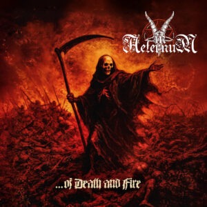 IN AETERNUM : “…of Death and Fire”